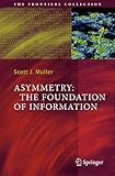 Asymmetry The Foundation Of Information