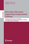 Informatics Education - Supporting Computational Thinking: Third International Conference on Informatics in Secondary Schools - Evolution and ... (Lecture Notes in Computer Science, 5090)