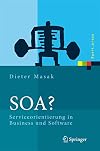 SOA?: Serviceorientierung in Business und Software (Xpert.press) (German Edition)