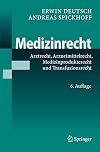 Medizinrecht : Arztrecht, Arzneimittelrecht, Medizinprodukterecht und Transfusionsrecht