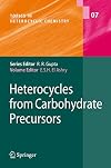 Heterocycles from Carbohydrate Precursors (Topics in Heterocyclic Chemistry)