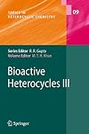 Bioactive Heterocycles III (Topics in Heterocyclic Chemistry) (v. 3)
