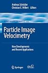 Particle Image Velocimetry New Developments and Recent Applications