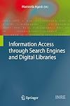Information Access through Search Engines and Digital Libraries