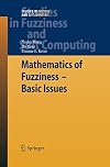Mathematics of Fuzziness - Basic Issues (Studies in Fuzziness and Soft Computing)