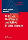 Fluid Flow, Heat Transfer and Boiling in Micro-Channels