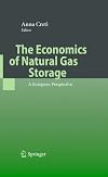 The Economics of Natural Gas Storage A European Perspective