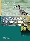 Das Vogelbuch von Conrad Gessner (1516-1565) Ein Archiv für avifaunistische Daten