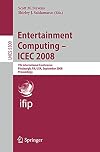 Entertainment Computing - ICEC 2008 7th International Conference, Pittsburgh, PA, USA, September 25-27, 2008, Proceedings