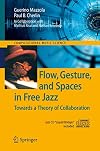 Flow, Gesture, and Spaces in Free Jazz Towards a Theory of Collaboration