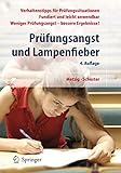 Prüfungsangst und Lampenfieber: Bewertungssituationen vorbereiten und meistern
