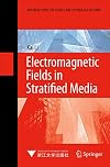 Electromagnetic Fields in Stratified Media (Advanced Topics in Science and Technology in China)