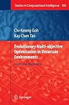 Evolutionary Multi-objective Optimization in Uncertain Environments Issues and Algorithms