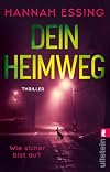 Dein Heimweg: Thriller | Fühl dich nicht zu sicher. Denn dein Heimweg ist es nicht.