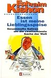 Essen ist meine Lieblingsspeise. Gesammelte Satiren um die zweitschönste Sache der Welt.