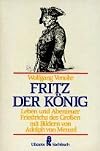 Fritz der König : Leben und Abenteuer Friedrichs des Grossen