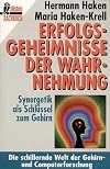 Erfolgsgeheimnisse der Wahrnehmung. Synergetik als Schlüssel zum Gehirn.