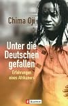 Unter die Deutschen gefallen. Erfahrungen eines Afrikaners.
