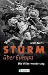 Sturm über Europa. Die Völkerwanderung.