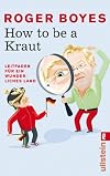 How to be a Kraut: Leitfaden für ein wunderliches Land
