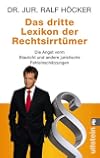 Das dritte Lexikon der Rechtsirrtümer: Die Angst vorm Blaulicht und andere juristische Fehleinschätzungen