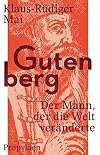 Gutenberg: Der Mann, der die Welt veränderte
