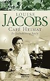 Café Heimat: Die Geschichte meiner Familie