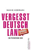 Vergesst Deutschland!: Eine patriotische Rede