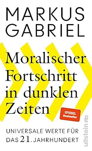 . „Moralischer Fortschritt in dunklen Zeiten“ von Markus Gabriel