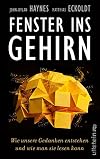 Fenster ins Gehirn: Wie unsere Gedanken entstehen und wie man sie lesen kann | Ein spannender Einblick in das Auslesen von Gedanken - aus erster Hand eines der profiliertesten Hirnforscher weltweit