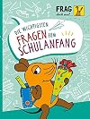 Frag doch mal ... die Maus: Die wichtigsten Fragen zum Schulanfang [German]