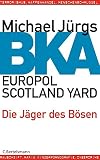 BKA: Die Jäger des Bösen