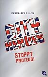 CITY HEROES 01 - Stoppt Proteus!