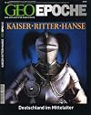 GEO Epoche 25/2007: Kaiser, Ritter, Hanse