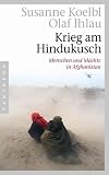 Krieg am Hindukusch : Menschen und Mächte in Afghanistan