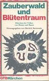 Zauberwald und Blütentraum. Märchen der Völker von Blume und Baum. ( GTB Märchen).