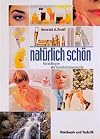 Natürlich schön. Grundlagen der Ganzheitskosmetik. (Lernmaterialien)