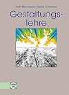 Gestaltungslehre : Ein einführendes Arbeitsbuch ; Farbenlehre. Formenlehre