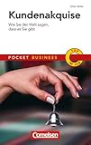 Pocket Business: Kundenakquise: Wie Sie der Welt sagen, dass es Sie gibt