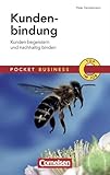 Pocket Business: Kundenbindung: Kunden begeistern und nachhaltig binden