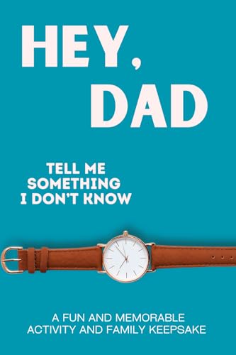 Cover of Hey, Dad! Tell Me Something I Don't Know