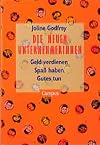 Die neuen Unternehmerinnen: Geld verdienen, Spaß haben, Gutes tun