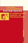 Systemtheorie. Eine Einf&uuml;hrung f&uuml;r die Geschichts- und Kulturwissenschaften.