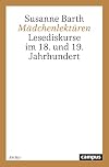 M&auml;dchenlekt&uuml;ren : Lesediskurse im 18. und 19. Jahrhundert