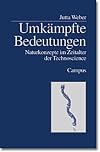 Umkämpfte Bedeutungen: Naturkonzepte im Zeitalter der Technoscience