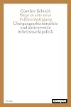 Wege in eine neue Vollbeschäftigung: Übergangsarbeitsmärkte und aktivierende Arbeitsmarktpolitik