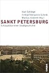 Sankt Petersburg. Schauplätze einer Stadtgeschichte