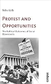 Protest and Opportunities: The Political Outcomes of Social Movements