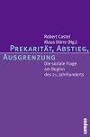 Prekarität, Abstieg, Ausgrenzung: Die soziale Frage am Beginn des 21. Jahrhunderts