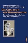Das Geschlecht der Wissenschaften : zur Geschichte der Akademikerinnen im 19. und 20. Jahrhundert